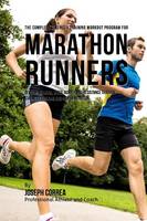 The Complete Strength Training Workout Program for Marathon Runners