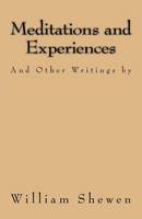 Meditations and Experiences