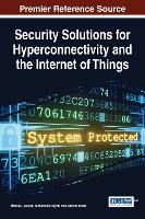 Security Solutions for Hyperconnectivity and the Internet of Things