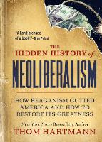 The Hidden History of Neoliberalism