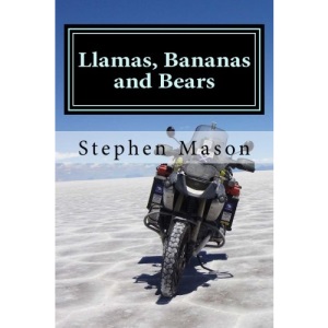 Llamas, Bananas and Bears: Argentina to Alaska by motorcycle