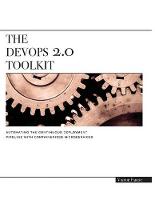 The Devops 2.0 Toolkit