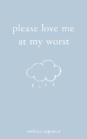 Please Love Me at My Worst
