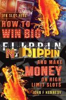 How to win BIG and Make Money on High Limit Slots