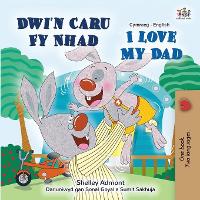 I Love My Dad (Welsh English Bilingual Book for Kids)