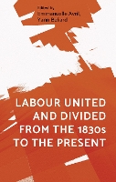 Labour United and Divided from the 1830s to the Present
