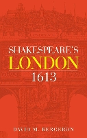 Shakespeare's London 1613