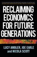 Reclaiming Economics for Future Generations
