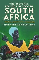 The Cultural Politics of Food in South Africa