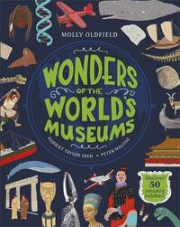 Wonders of the World's Museums: Discover 50 amazing exhibits!