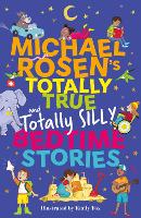 Michael Rosen's Totally True (and totally silly) Bedtime Stories