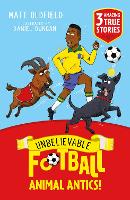 Unbelievable Football Short Colour Stories: Animal Antics!