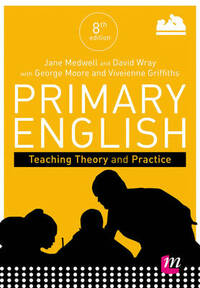 Primary English: Teaching Theory and Practice (Achieving QTS Series)