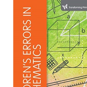 Children's Errors in Mathematics (Transforming Primary QTS Series)