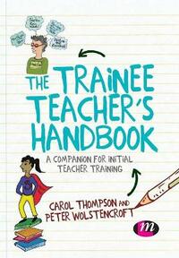 The Trainee Teacher's Handbook: A companion for initial teacher training