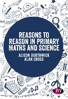 Reasons to Reason in Primary Maths and Science