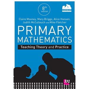 Primary Mathematics: Teaching Theory and Practice (Achieving QTS Series)
