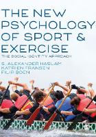 The New Psychology of Sport and Exercise