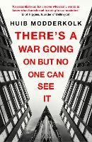There's a War Going On But No One Can See It