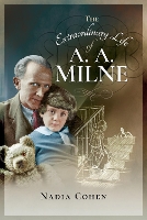 The Extraordinary Life of A A Milne
