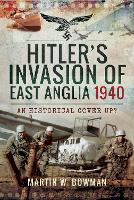 Hitler's Invasion of East Anglia, 1940