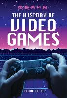 The History of Video Games