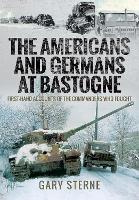 The Americans and Germans at Bastogne
