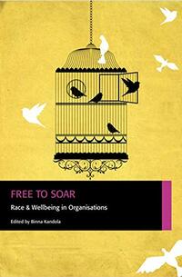Free to Soar: Race and Wellbeing in Organisations