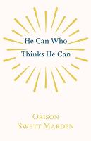 He Can Who Thinks He Can