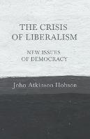 The Crisis of Liberalism - New Issues of Democracy