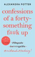 Confessions of a Forty-Something F**k Up