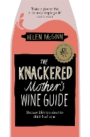 The Knackered Mother's Wine Guide