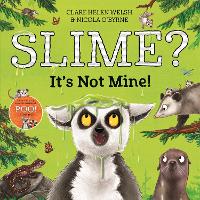 Slime? It's Not Mine!