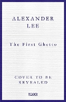 The First Ghetto: The definitive history of the world's first Jewish ghetto in Venice