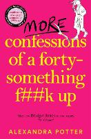 More Confessions of a Forty-Something F**k Up