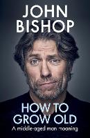 How to Grow Old