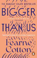 Bigger Than Us