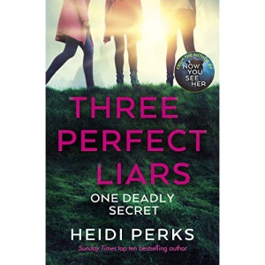 Three Perfect Liars: from the author of Richard & Judy bestseller Now You See Her