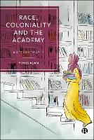 Race, Coloniality and the Academy