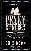 The Official Peaky Blinders Quiz Book