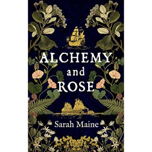 Alchemy and Rose: A sweeping new novel from the author of The House Between Tides, the Waterstones Scottish Book of the Year