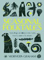 Seasonal Folktales: Myths, Magic & Folklore of the North, from Scotland to Scandinavia