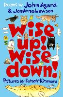 Wise Up! Wise Down!: Poems by John Agard and JonArno Lawson