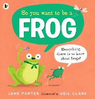 So You Want to Be a Frog