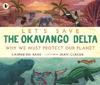Let's Save the Okavango Delta: Why we must protect our planet