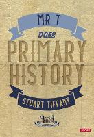 Mr T Does Primary History