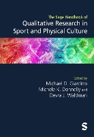 The Sage Handbook of Qualitative Research in Sport and Physical Culture