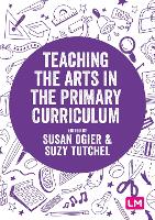 Teaching the Arts in the Primary Curriculum