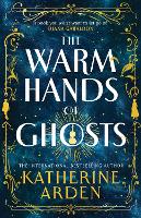 The Warm Hands of Ghosts