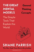 The Great Mental Models: General Thinking Concepts